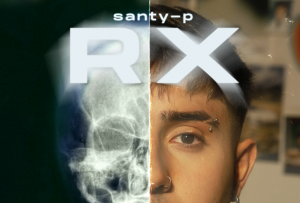 SANTY-P LANZA SU PRIMER ÁLBUM “RX”